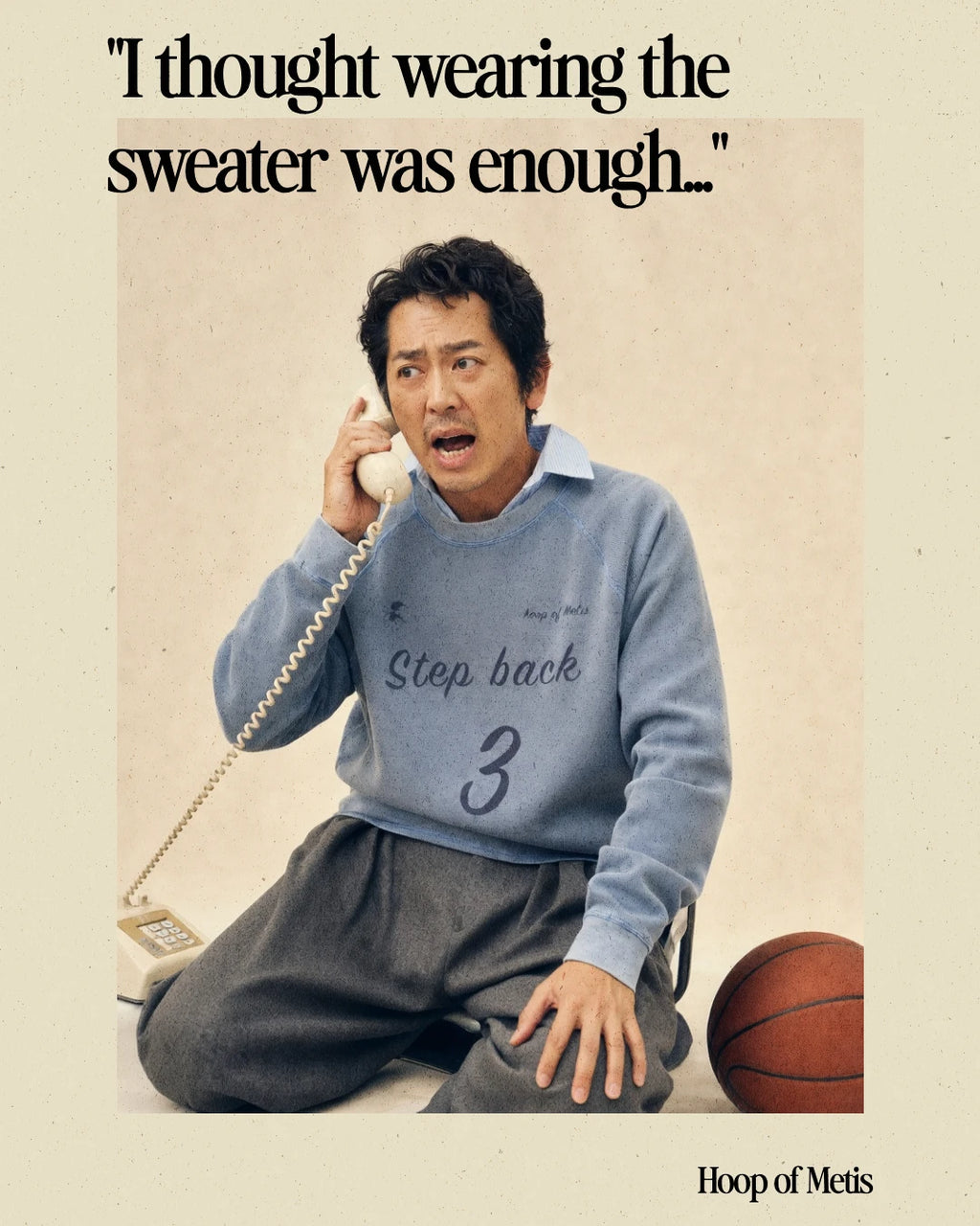 A vintage-style promotional photo with the text 'I thought wearing the sweater was enough.